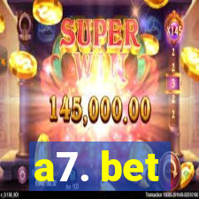 a7. bet