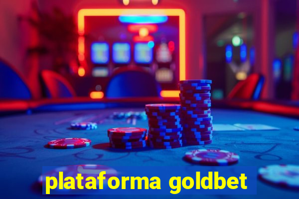 plataforma goldbet