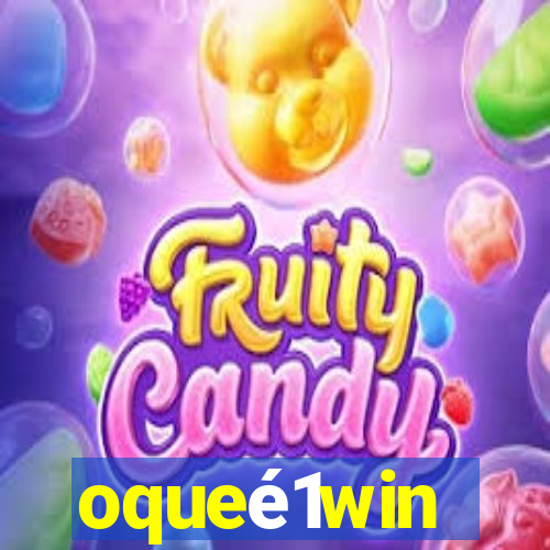 oqueé1win