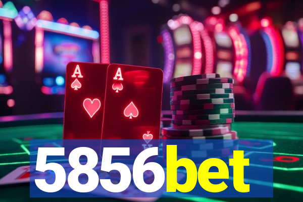 5856bet