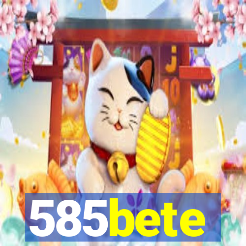 585bete