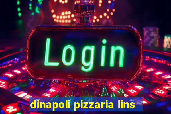 dinapoli pizzaria lins
