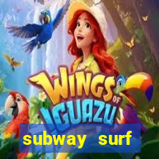 subway surf deposito 1 real