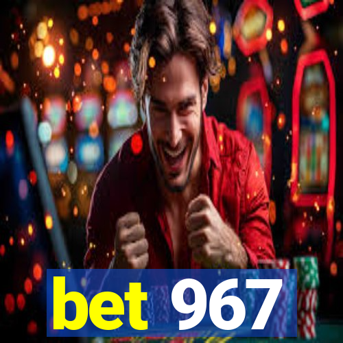 bet 967