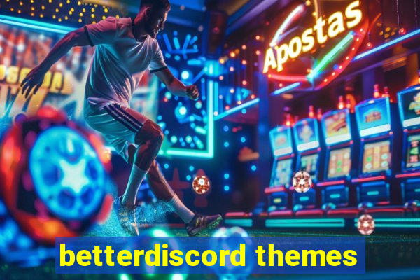 betterdiscord themes