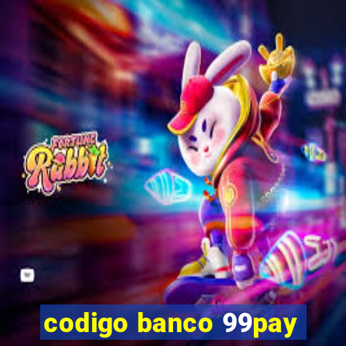codigo banco 99pay