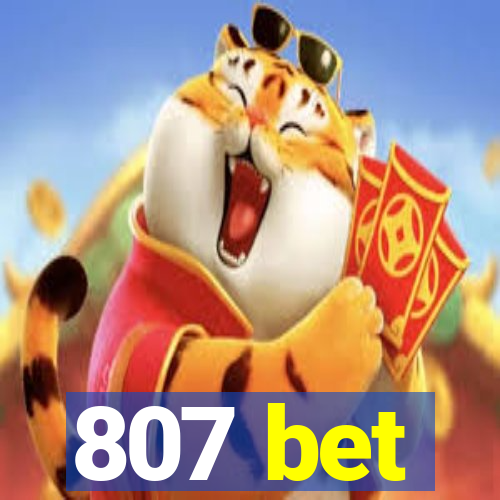 807 bet