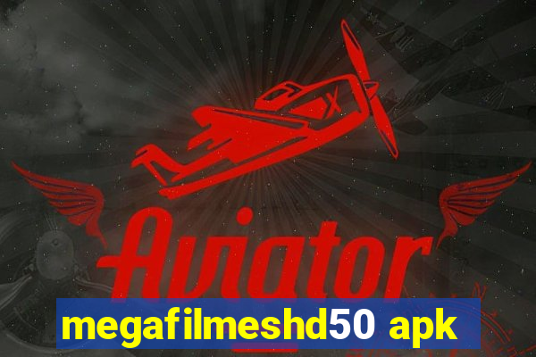 megafilmeshd50 apk