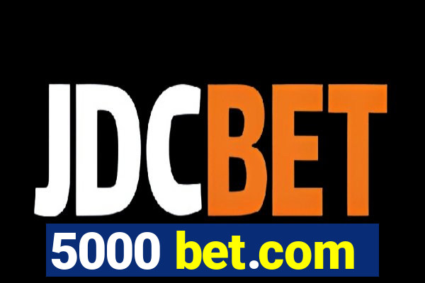 5000 bet.com