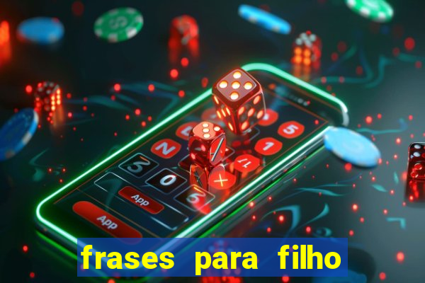 frases para filho jogador de futebol