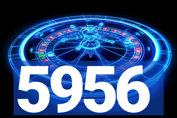 5956