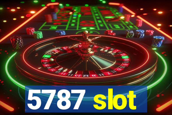 5787 slot