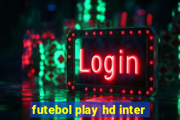 futebol play hd inter
