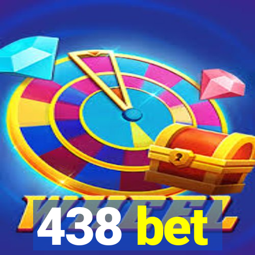 438 bet