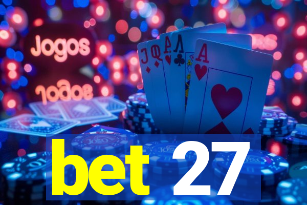 bet 27