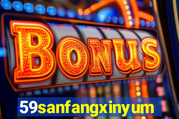59sanfangxinyuming.com