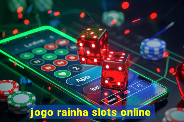 jogo rainha slots online