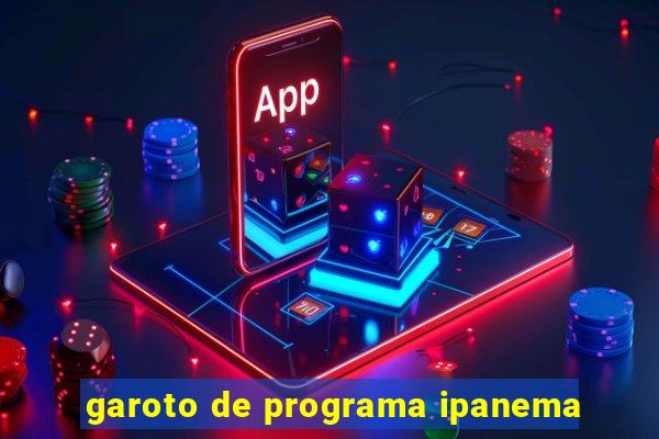 garoto de programa ipanema
