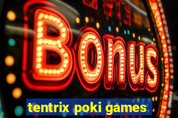 tentrix poki games