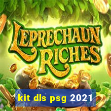 kit dls psg 2021