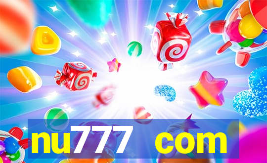 nu777 com plataforma de jogos