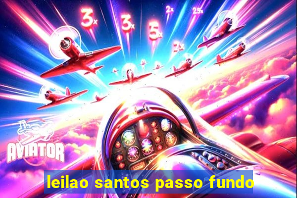 leilao santos passo fundo