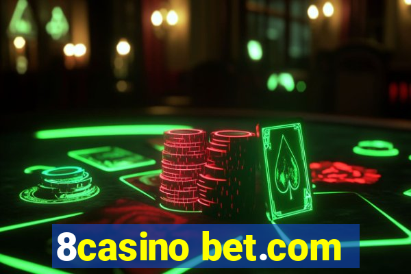 8casino bet.com