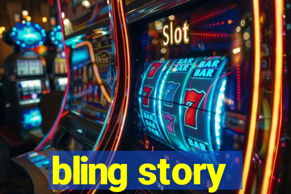 bling story