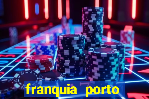 franquia porto seguro valor
