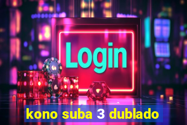 kono suba 3 dublado