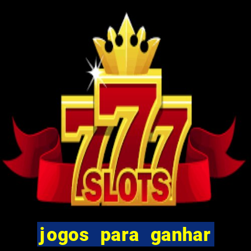 jogos para ganhar dinheiro de verdade grátis