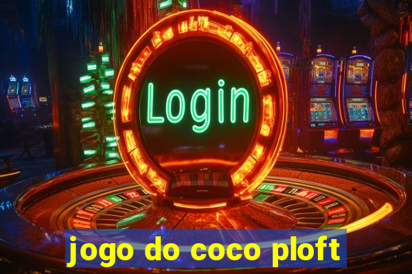 jogo do coco ploft