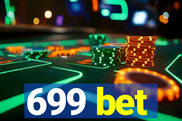 699 bet