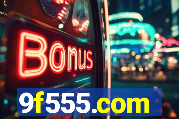 9f555.com
