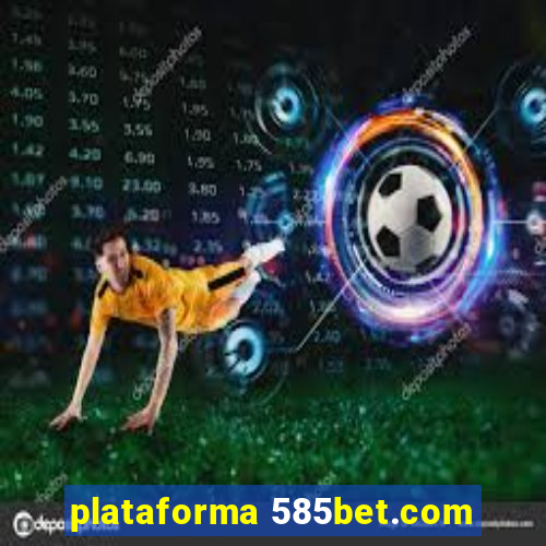 plataforma 585bet.com