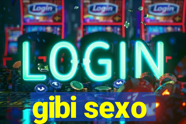 gibi sexo