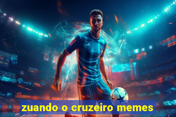 zuando o cruzeiro memes