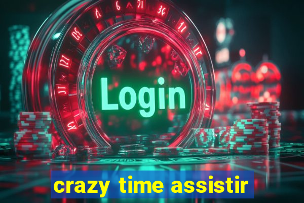 crazy time assistir