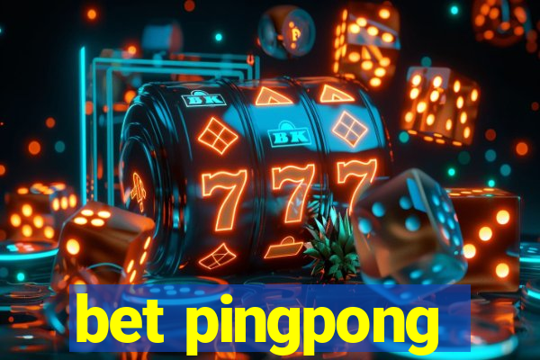 bet pingpong