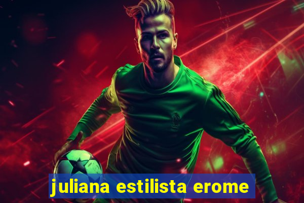 juliana estilista erome