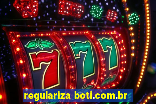 regulariza boti.com.br