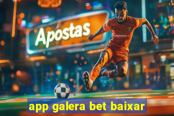 app galera bet baixar
