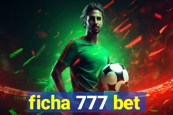 ficha 777 bet