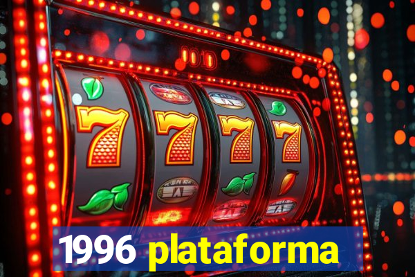 1996 plataforma