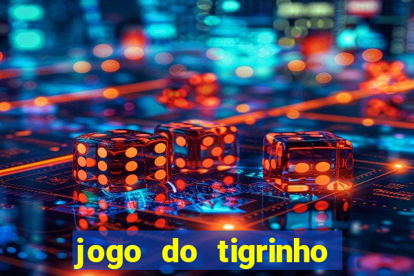 jogo do tigrinho que mais paga