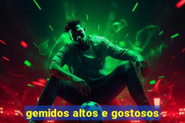 gemidos altos e gostosos