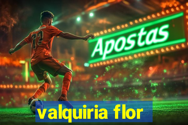 valquiria flor