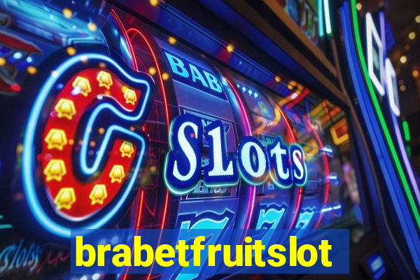 brabetfruitslot