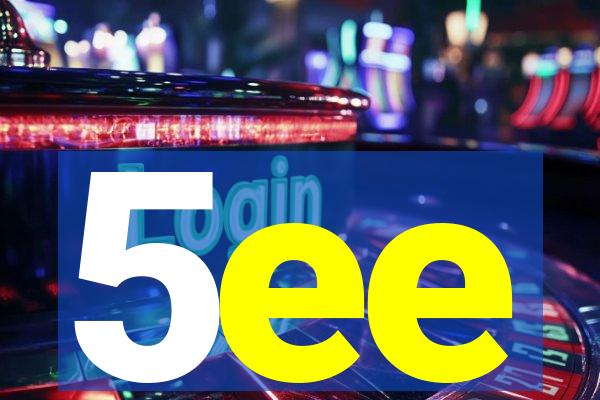 5ee