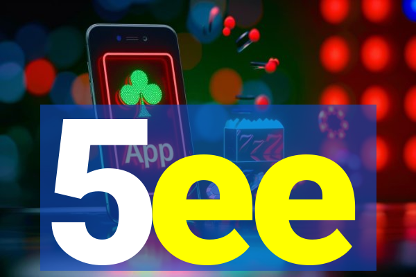 5ee